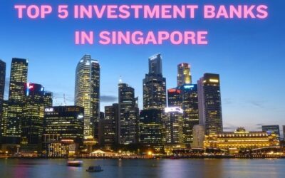 Top 5 Investment Banks in Singapore: A Closer Look !