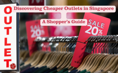 Discovering Cheaper Outlets in Singapore: A Shopper’s Guide